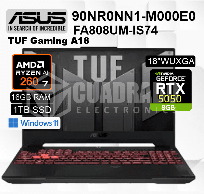 LAPTOP ASUS TUF GAMING A18 FA808UM-IS74 AMD RYZEN 7-260 16GB 1TB SSD RTX 5050 8GB 18" FHD+ 144HZ WIN11 HOME / 90NR0NN1-M000E0